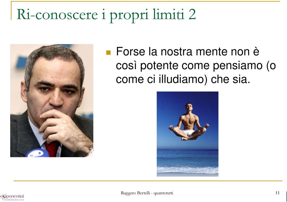 come pensiamo (o come ci illudiamo)