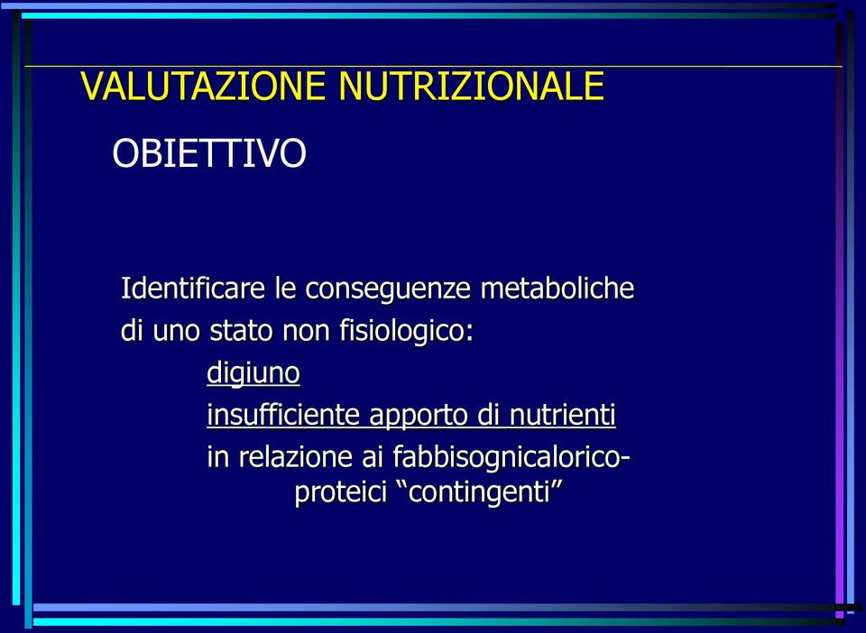 fisiologico: digiuno insufficiente apporto di