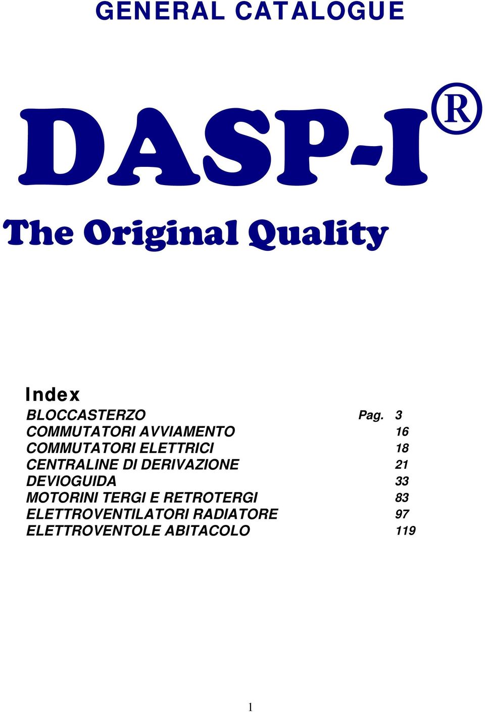 CENTRALINE DI DERIVAZIONE 21 DEVIOGUIDA 33 MOTORINI TERGI E