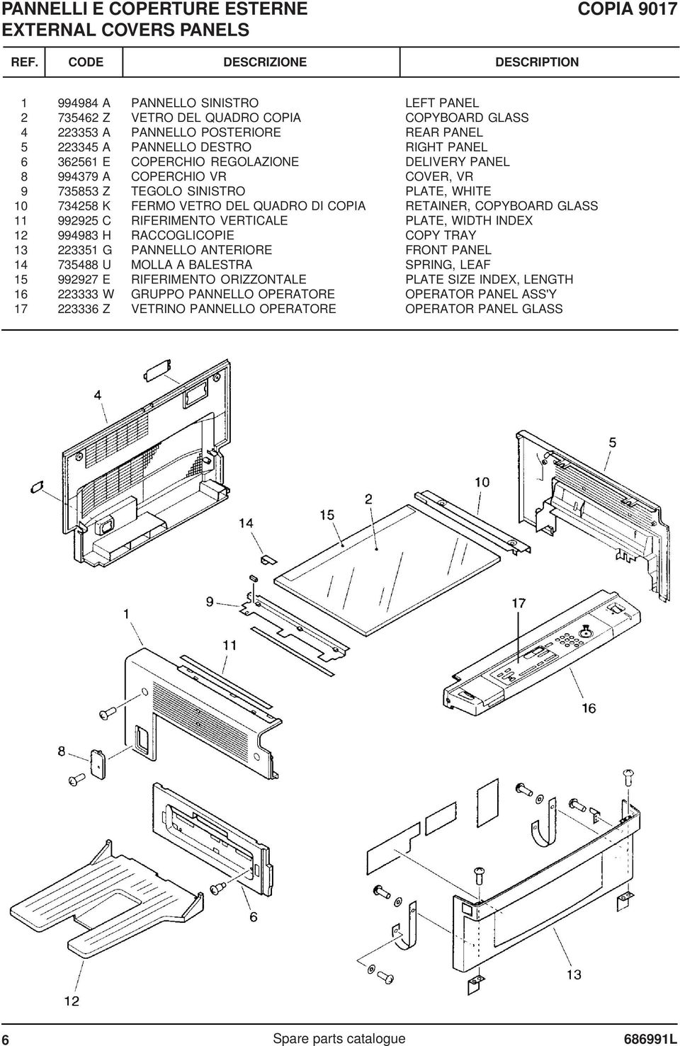 VERTICALE RACCOGLICOPIE PANNELLO ANTERIORE MOLLA A BALESTRA RIFERIMENTO ORIZZONTALE GRUPPO PANNELLO OPERATORE VETRINO PANNELLO OPERATORE LEFT PANEL COPYBOARD GLASS REAR PANEL RIGHT PANEL DELIVERY