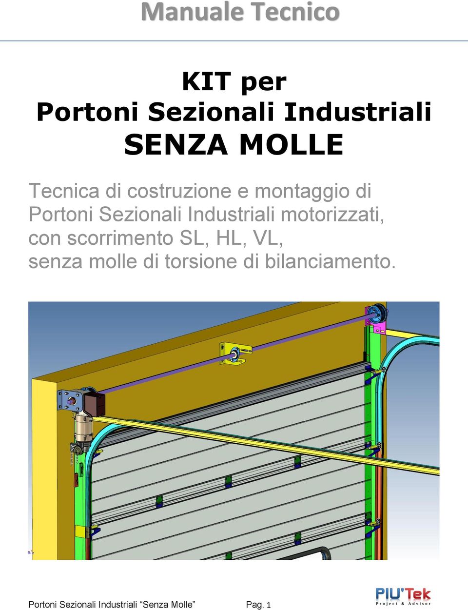 motorizzati, con scorrimento SL, HL, VL, senza molle di