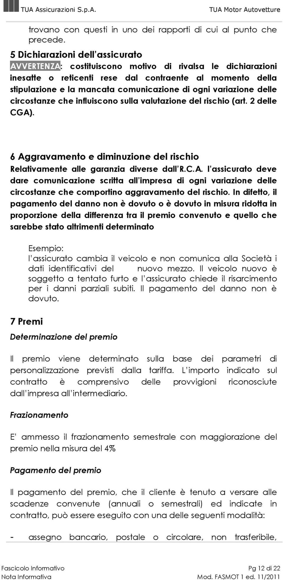 variazione delle circostanze che influiscono sulla valutazione del rischio (art. 2 delle CGA)