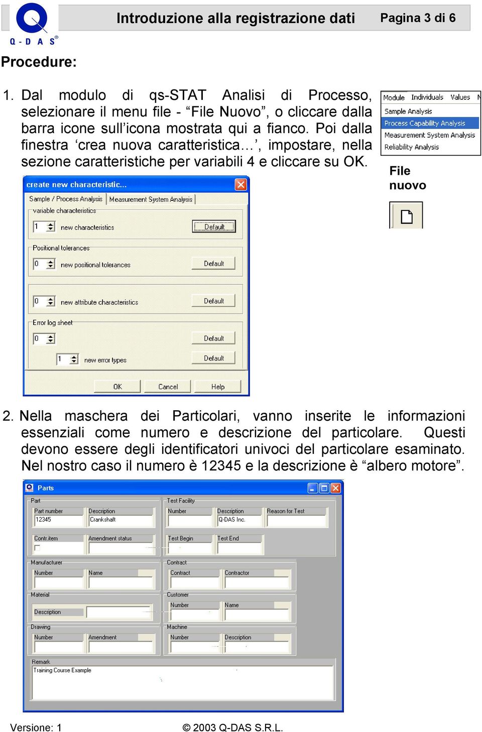 Poi dalla finestra crea nuova caratteristica, impostare, nella sezione caratteristiche per variabili 4 e cliccare su OK. File nuovo 2.