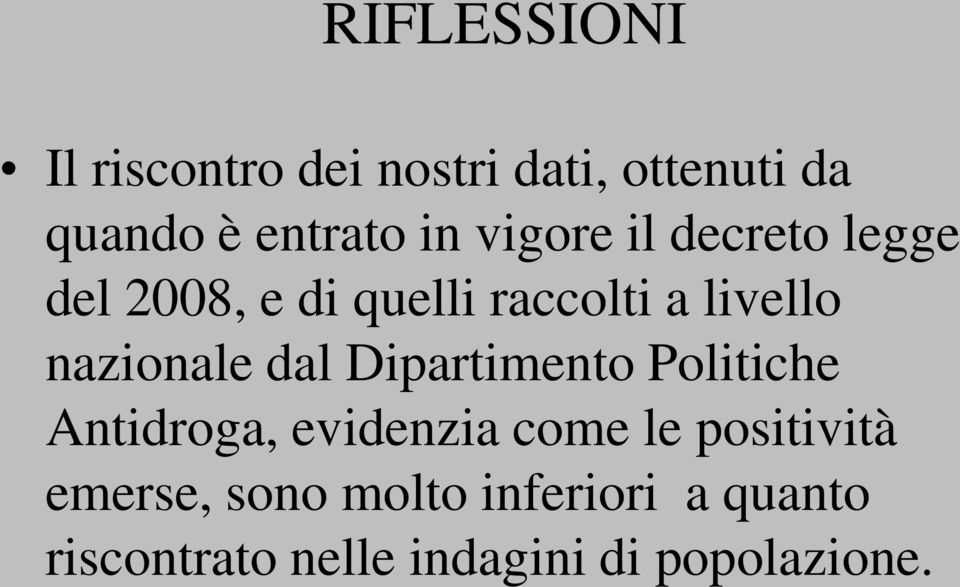 nazionale dal Dipartimento Politiche Antidroga, evidenzia come le