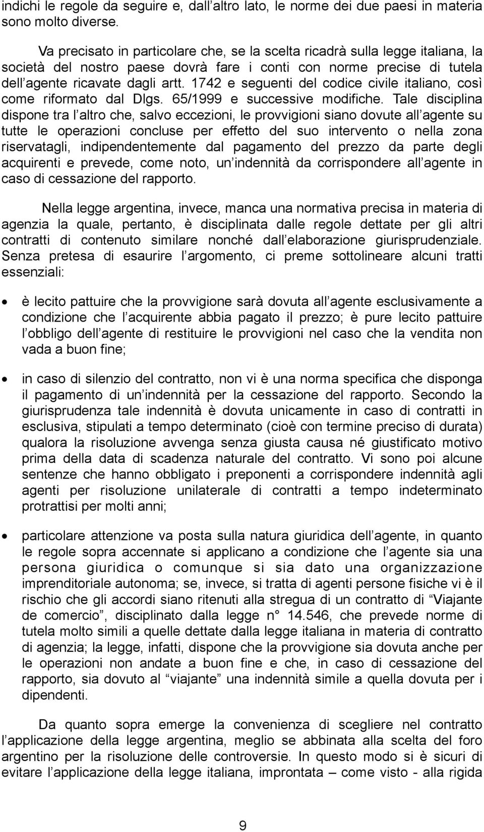 1742 e seguenti del codice civile italiano, così come riformato dal Dlgs. 65/1999 e successive modifiche.