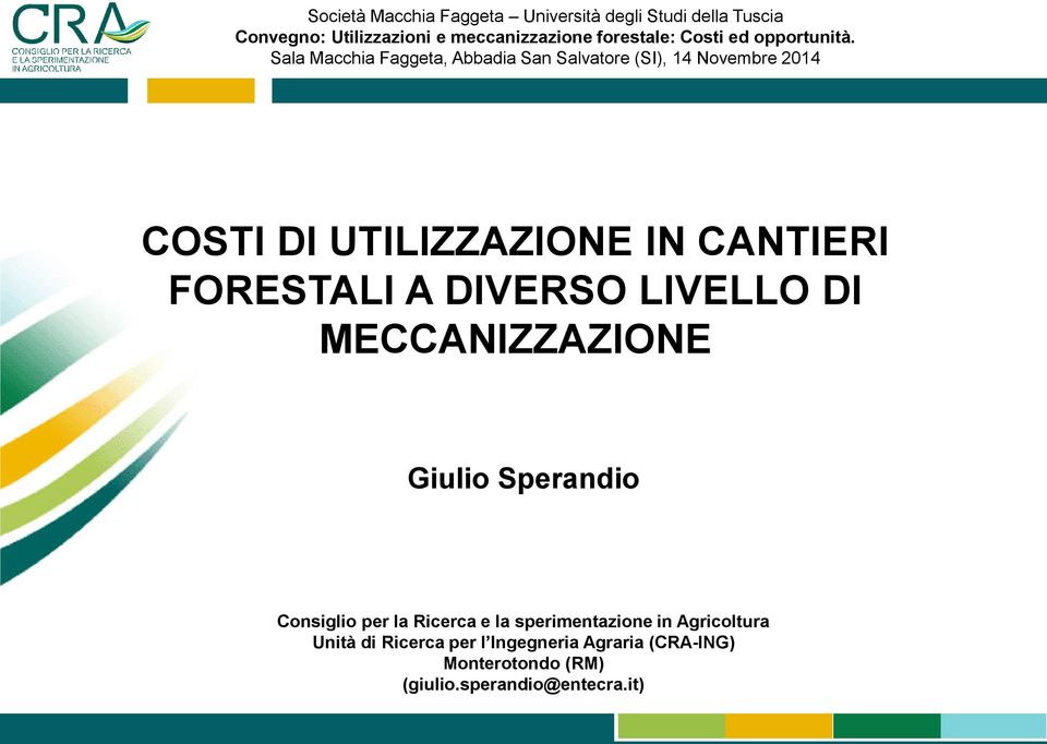 la Ricerca e la sperimentazione in Agricoltura Unità di