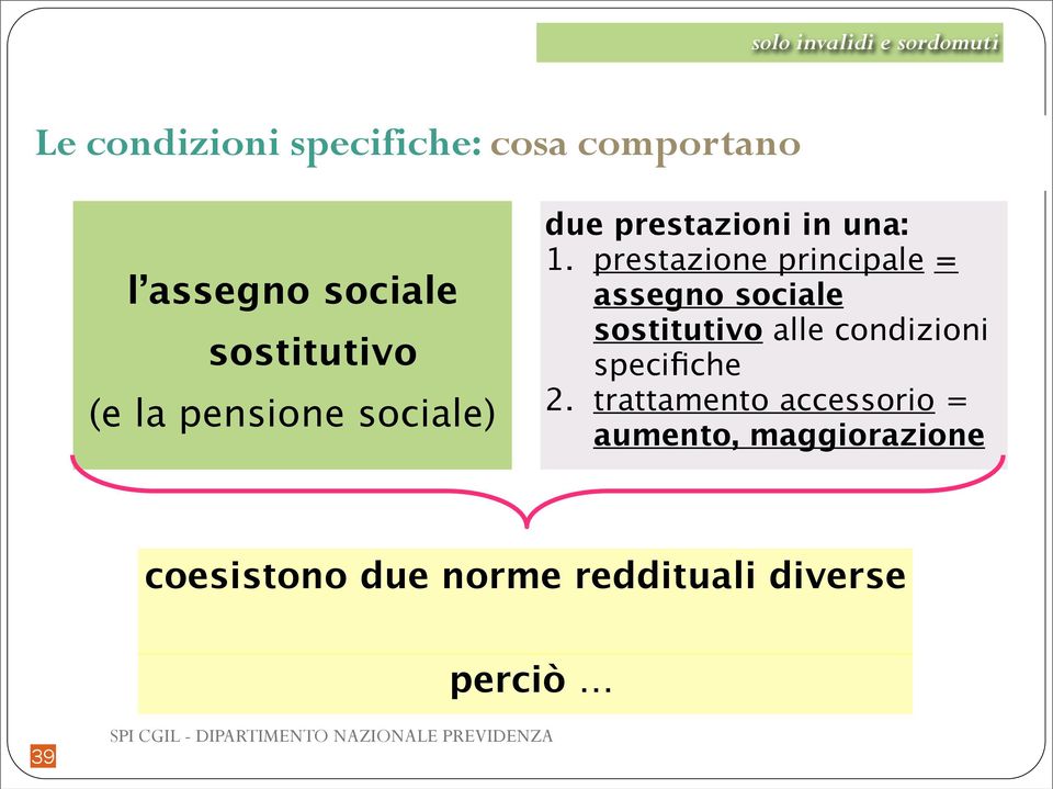 prestazione principale = assegno sociale sostitutivo alle condizioni