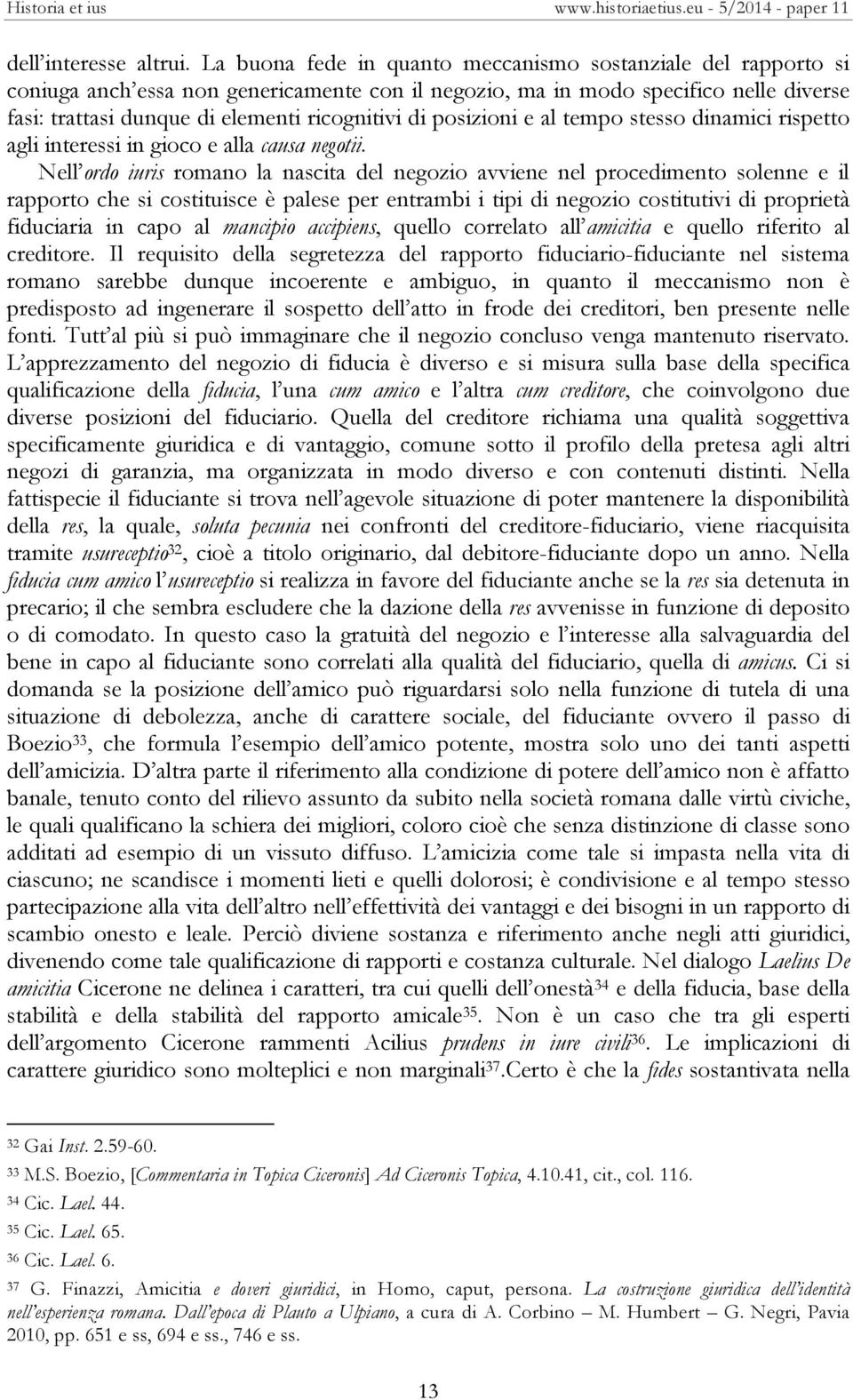 posizioni e al tempo stesso dinamici rispetto agli interessi in gioco e alla causa negotii.