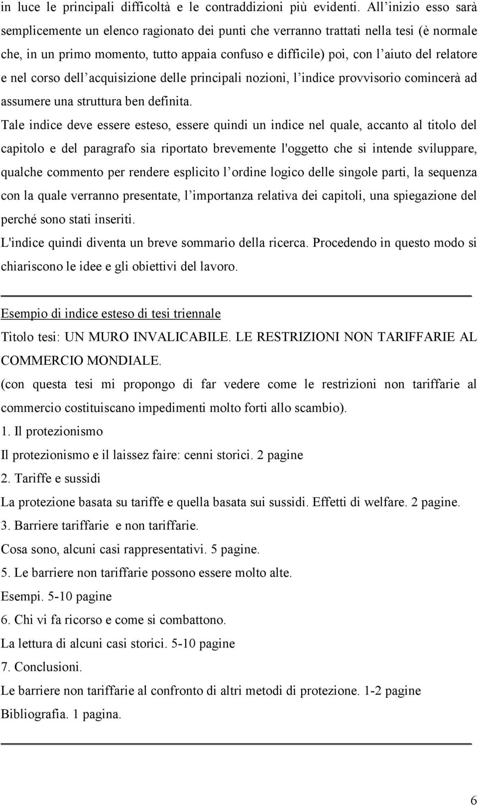 e nel corso dell acquisizione delle principali nozioni, l indice provvisorio comincerà ad assumere una struttura ben definita.