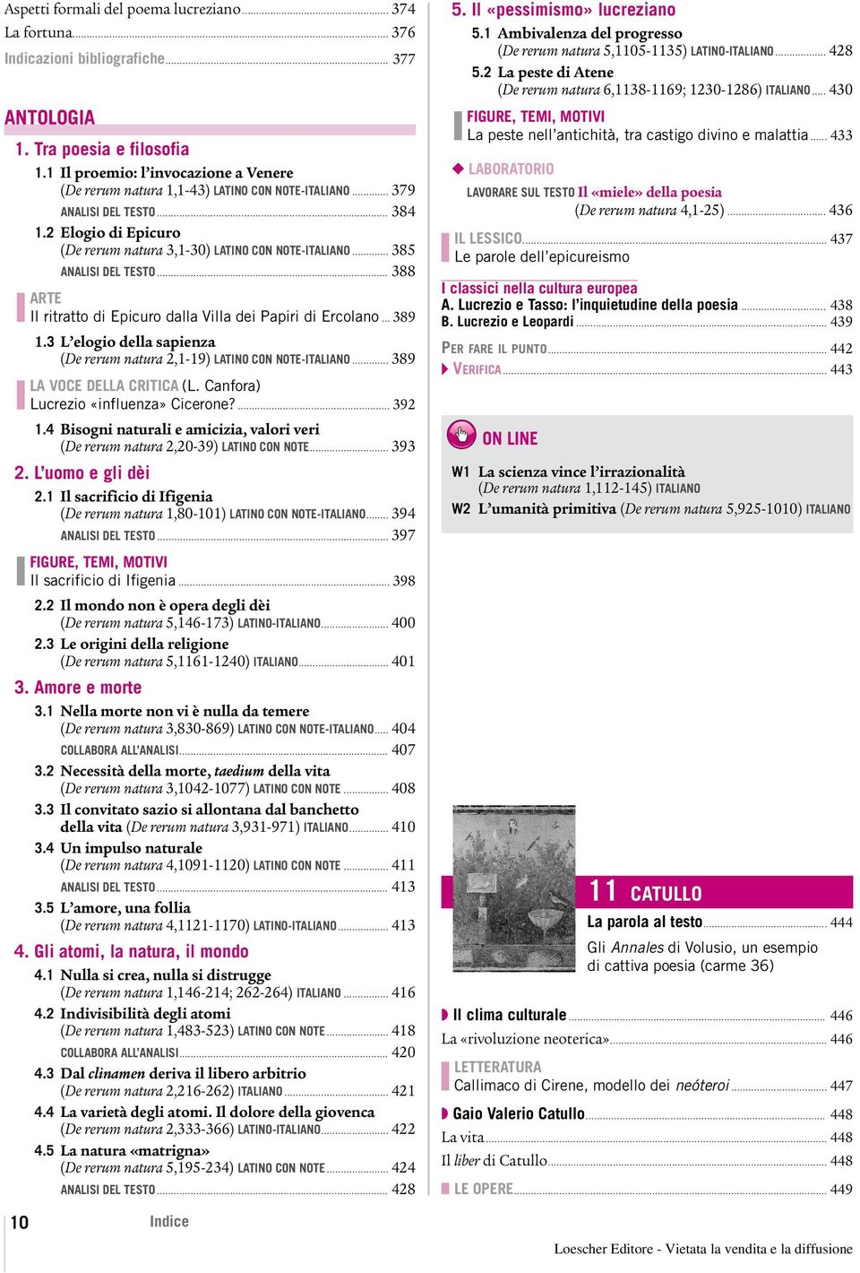 .. 385 ANALISI DEL TESTO... 388 ARTE Il ritratto di Epicuro dalla Villa dei Papiri di Ercolano... 389 1.3 L elogio della sapienza (De rerum natura 2,1-19) LATINO CON NOTE-ITALIANO.