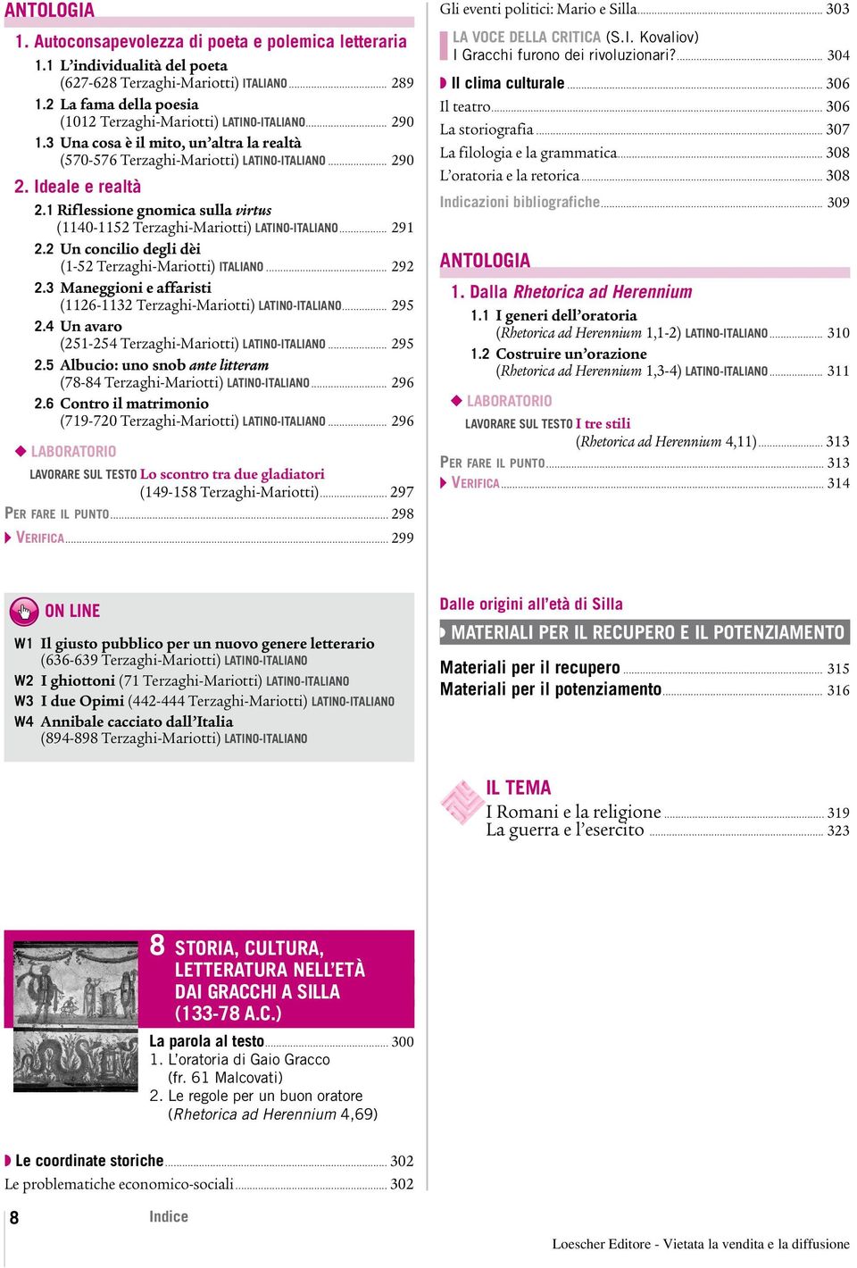 1 Riflessione gnomica sulla virtus (1140-1152 Terzaghi-Mariotti) LATINO-ITALIANO... 291 2.2 Un concilio degli dèi (1-52 Terzaghi-Mariotti) ITALIANO... 292 2.