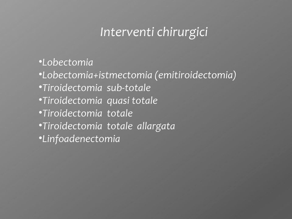 Tiroidectomia sub-totale Tiroidectomia quasi