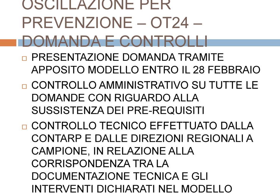 SUSSISTENZA DEI PRE-REQUISITI CONTROLLO TECNICO EFFETTUATO DALLA CONTARP E DALLE DIREZIONI