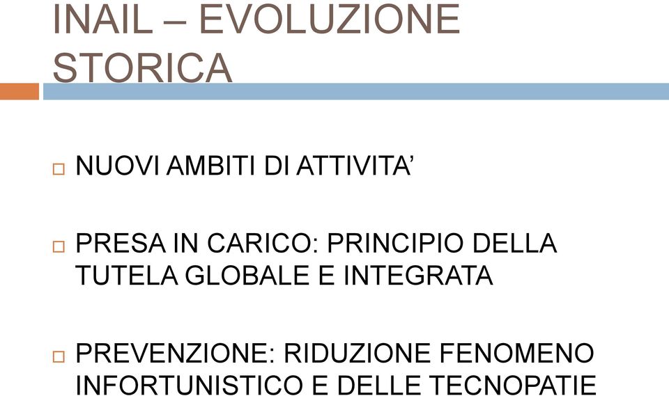 TUTELA GLOBALE E INTEGRATA PREVENZIONE: