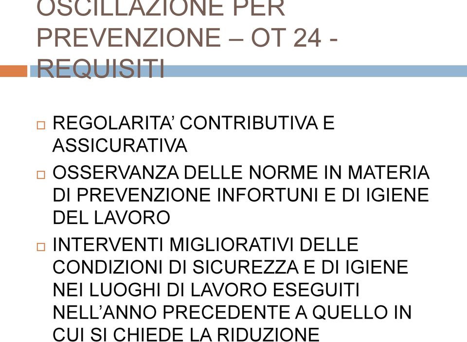 IGIENE DEL LAVORO INTERVENTI MIGLIORATIVI DELLE CONDIZIONI DI SICUREZZA E DI