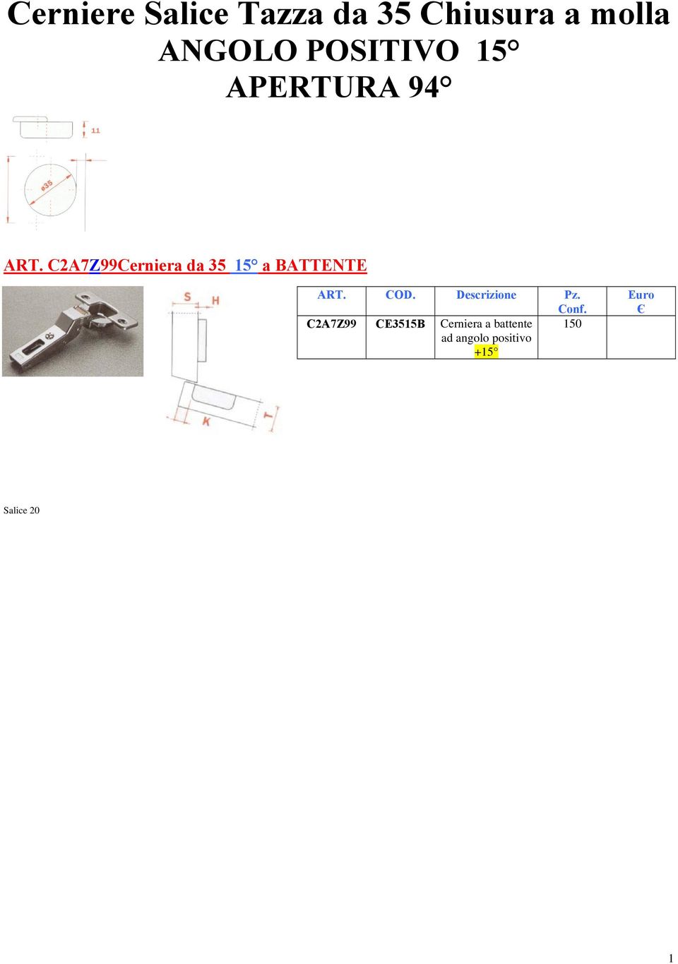 C2A7ZCerniera da 35 5 a BATTENTE C2A7Z