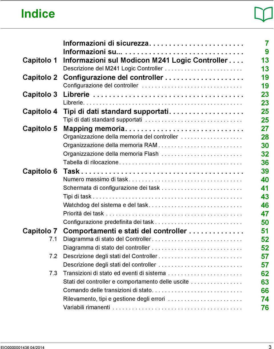 ..................................... 23 Librerie................................................. 23 Capitolo 4 Tipi di dati standard supportati................... 25 Tipi di dati standard supportati.