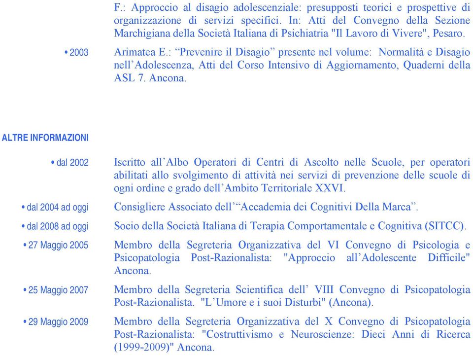 : Prevenire il Disagio presente nel volume: Normalità e Disagio nell Adolescenza, Atti del Corso Intensivo di Aggiornamento, Quaderni della ASL 7.