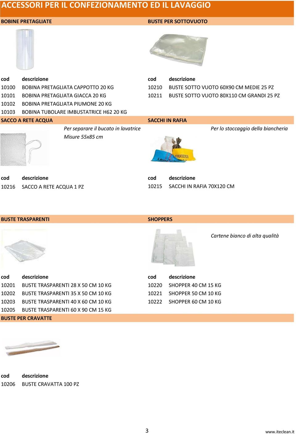 bucato in lavatrice Per lo stoccaggio della biancheria Misure 55x85 cm 10216 SACCO A RETE ACQUA 1 PZ 10215 SACCHI IN RAFIA 70X120 CM BUSTE TRASPARENTI SHOPPERS Cartene bianco di alta qualità 10201