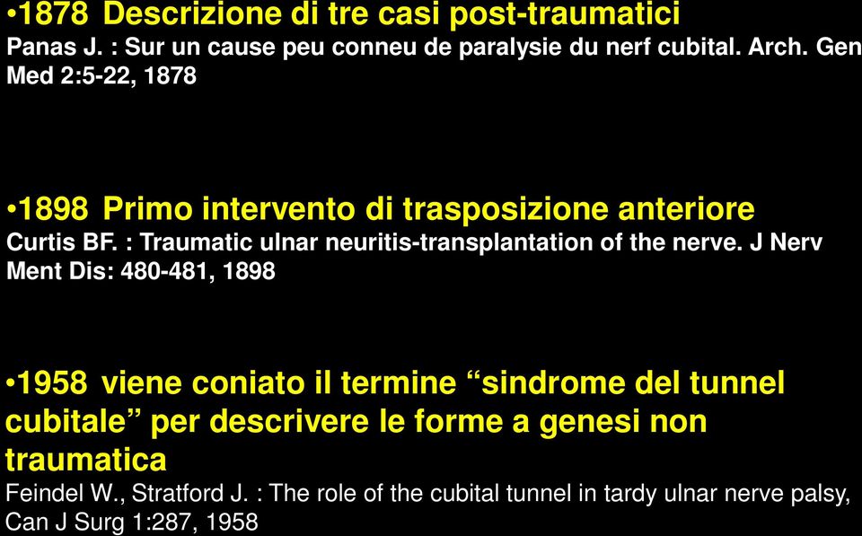 : Traumatic ulnar neuritis-transplantation of the nerve.