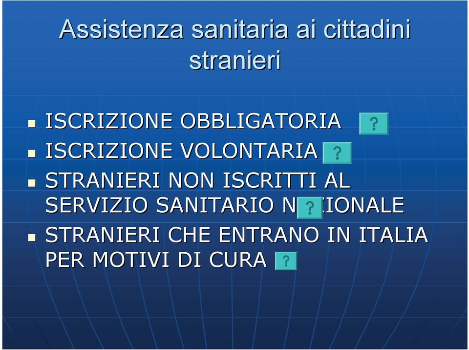 STRANIERI NON ISCRITTI AL SERVIZIO SANITARIO