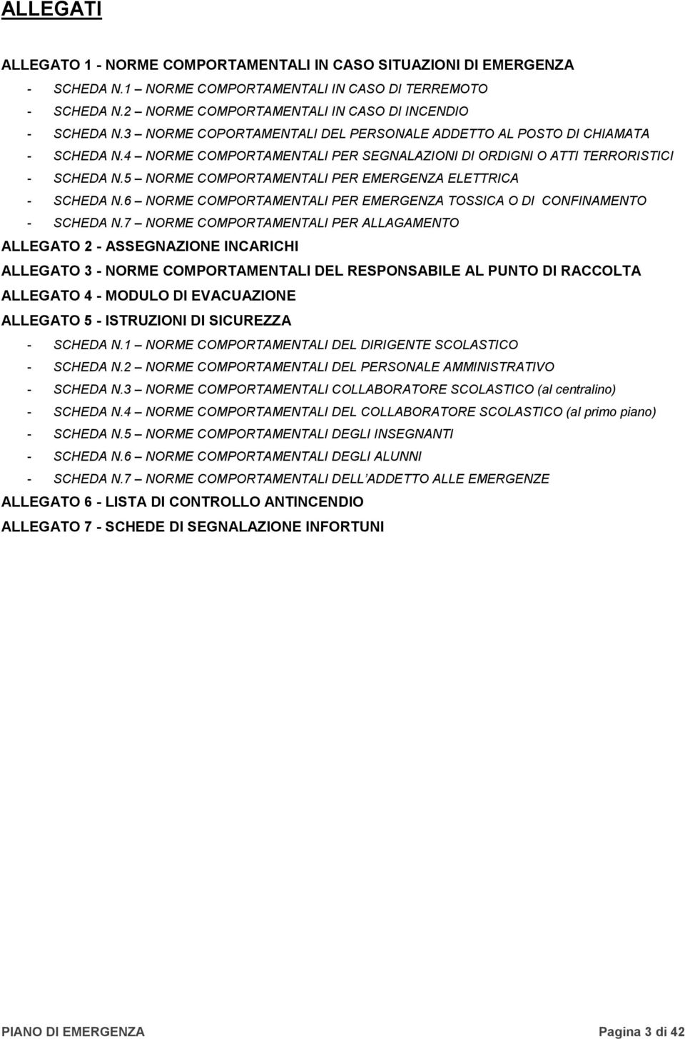 5 NORME COMPORTAMENTALI PER EMERGENZA ELETTRICA - SCHEDA N.6 NORME COMPORTAMENTALI PER EMERGENZA TOSSICA O DI CONFINAMENTO - SCHEDA N.