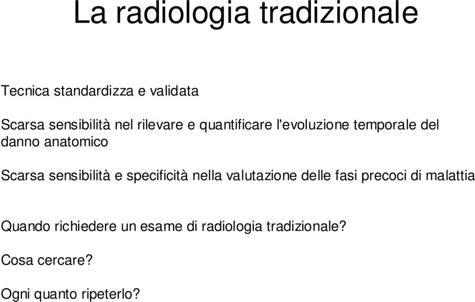 sensibilità e specificità nella valutazione delle fasi precoci di malattia