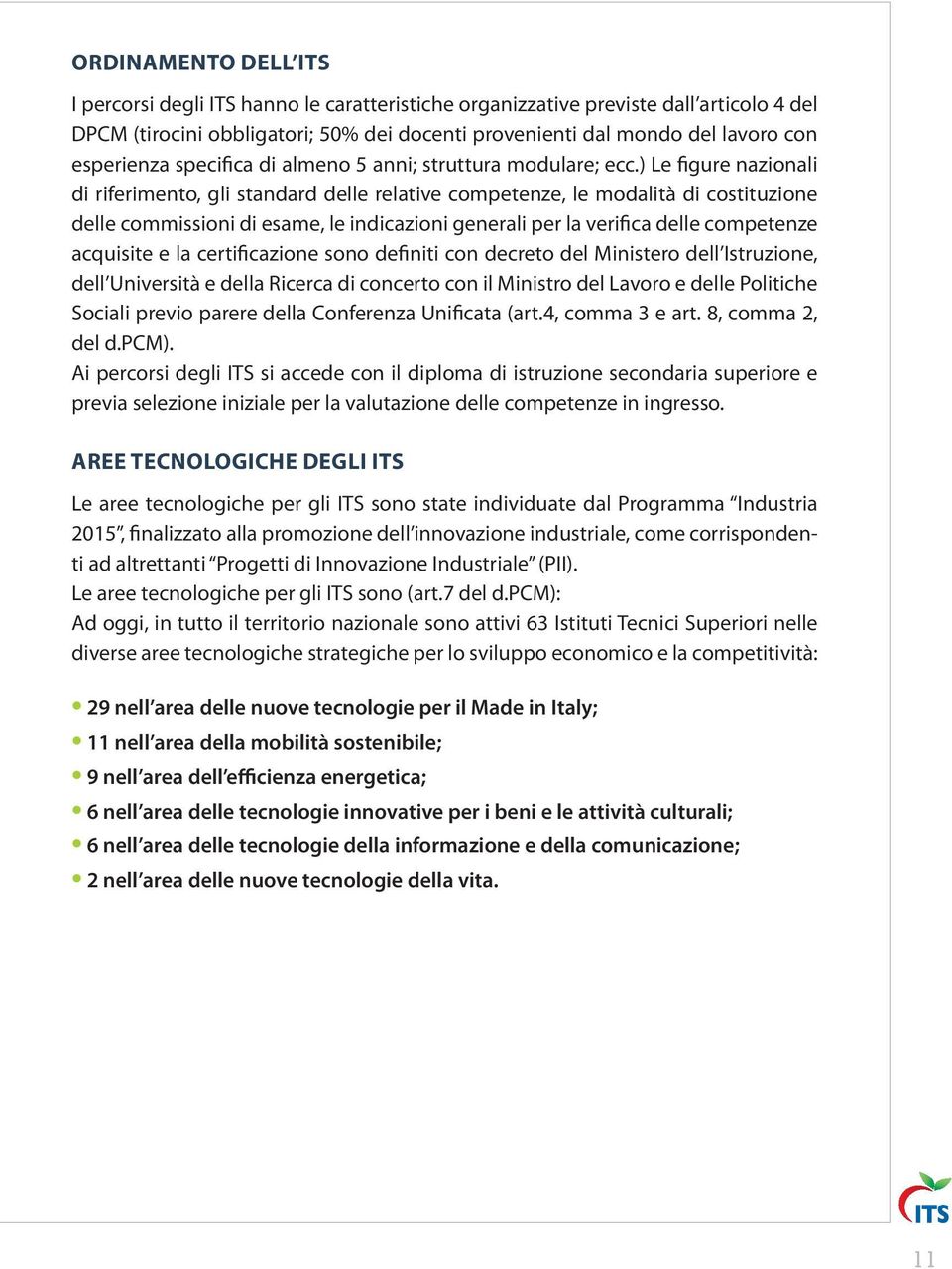 ) Le figure nazionali di riferimento, gli standard delle relative competenze, le modalità di costituzione delle commissioni di esame, le indicazioni generali per la verifica delle competenze