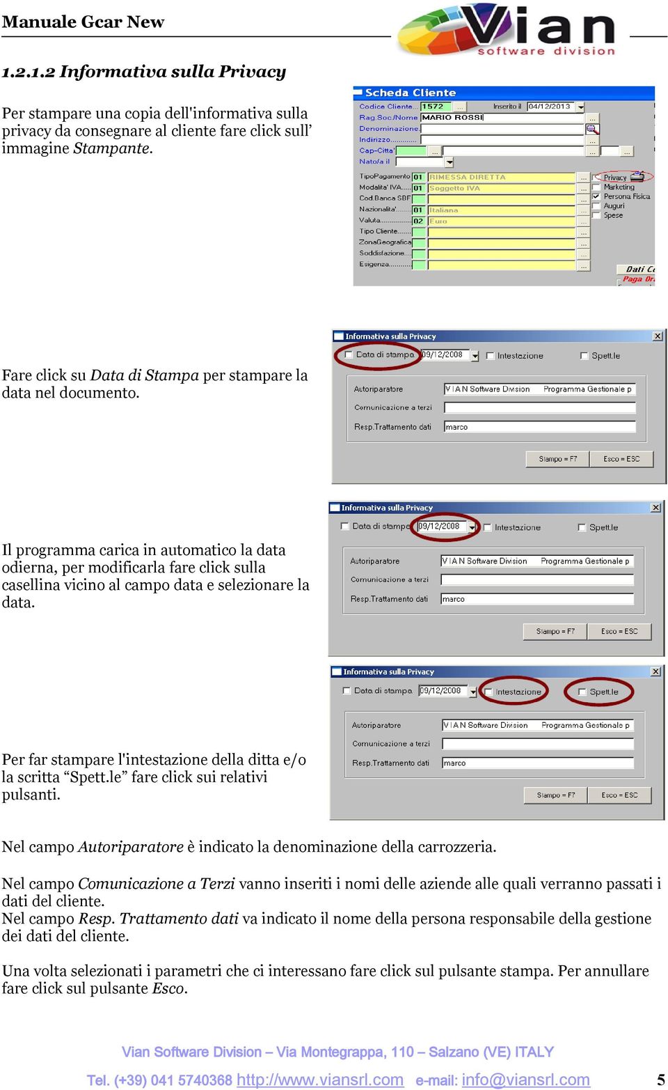 Il programma carica in automatico la data odierna, per modificarla fare click sulla casellina vicino al campo data e selezionare la data.