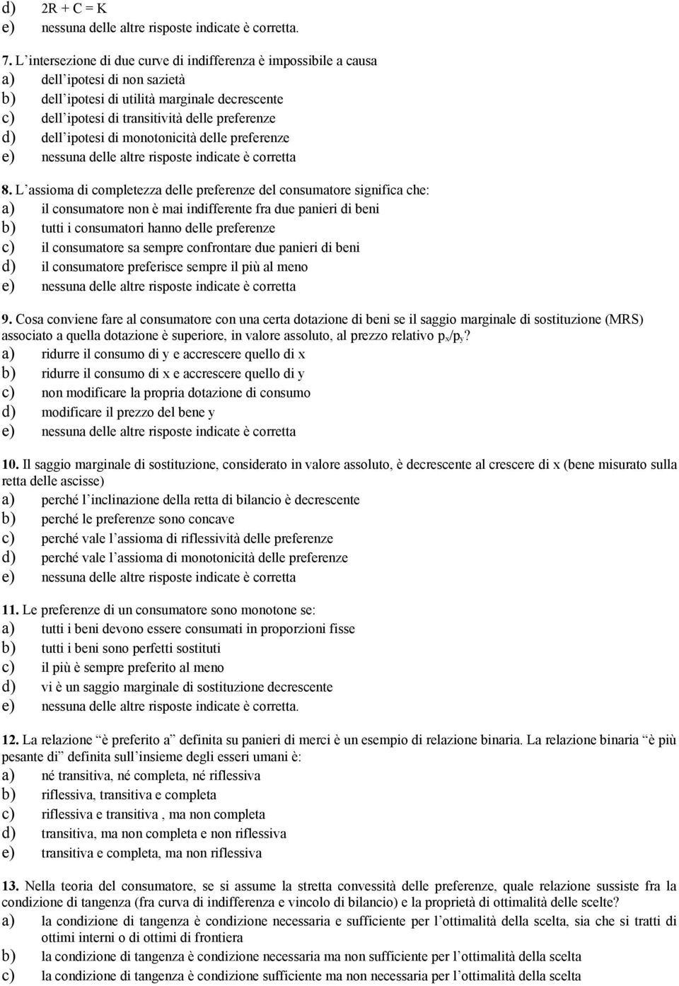 dell ipotesi di monotonicità delle preferenze 8.