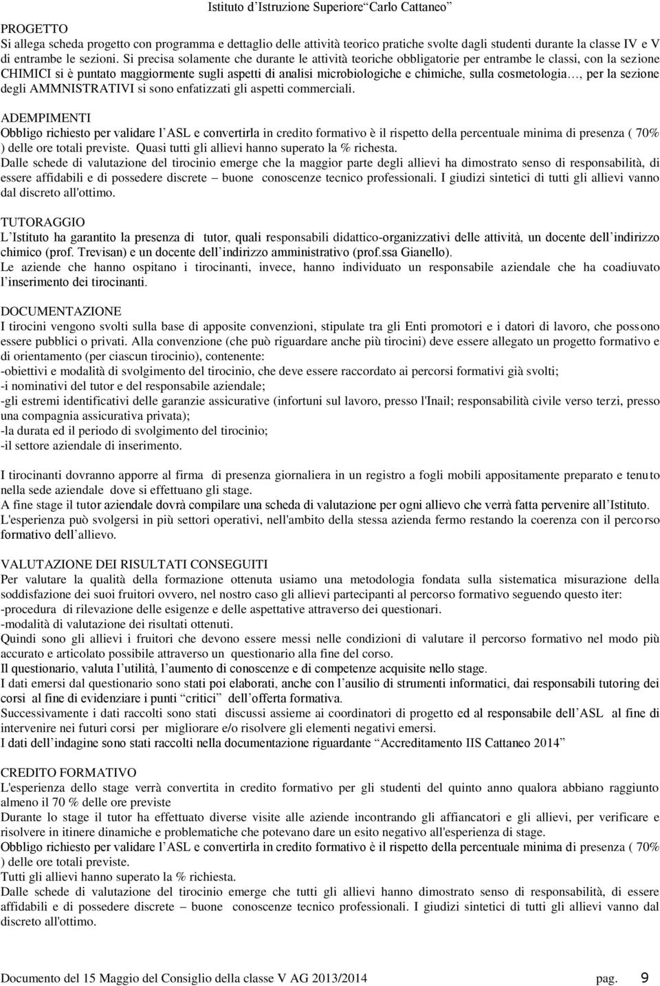 cosmetologia, per la sezione degli AMMNISTRATIVI si sono enfatizzati gli aspetti commerciali.