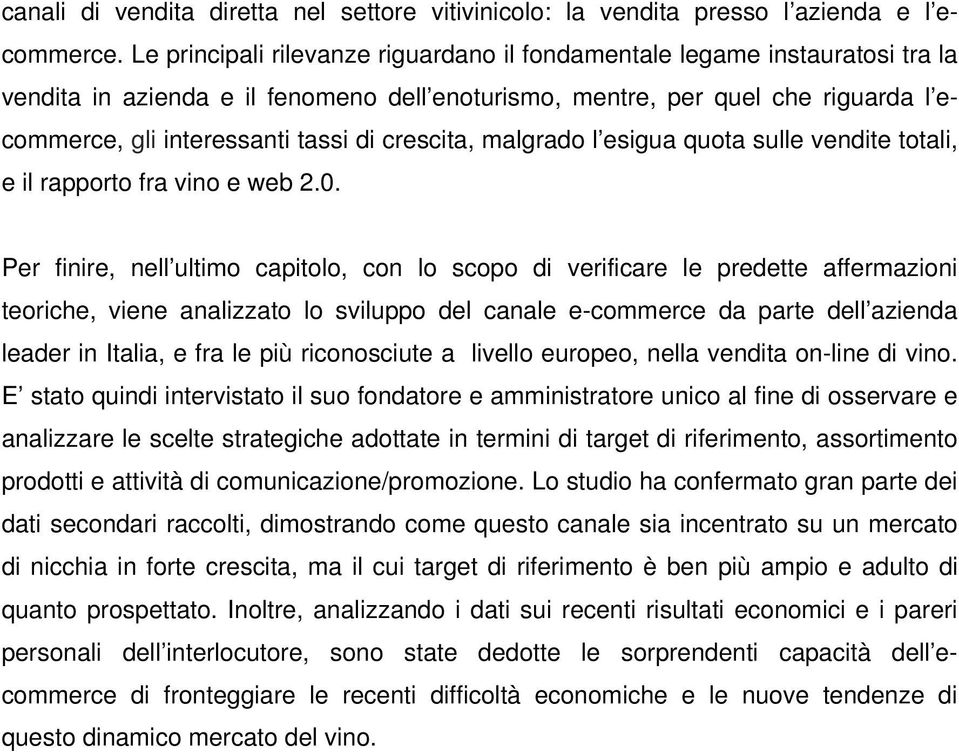 crescita, malgrado l esigua quota sulle vendite totali, e il rapporto fra vino e web 2.0.