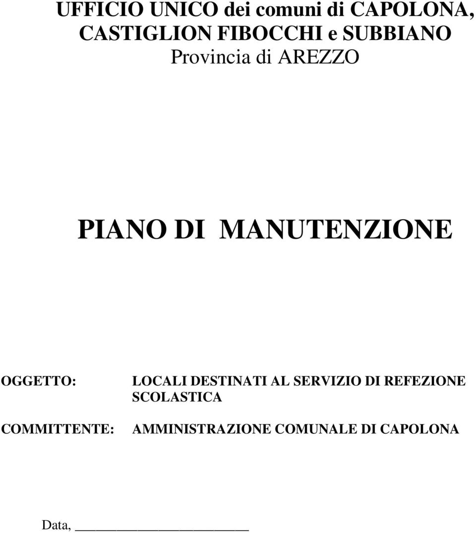 MANUTENZIONE OGGETTO: COMMITTENTE: LOCALI DESTINATI AL