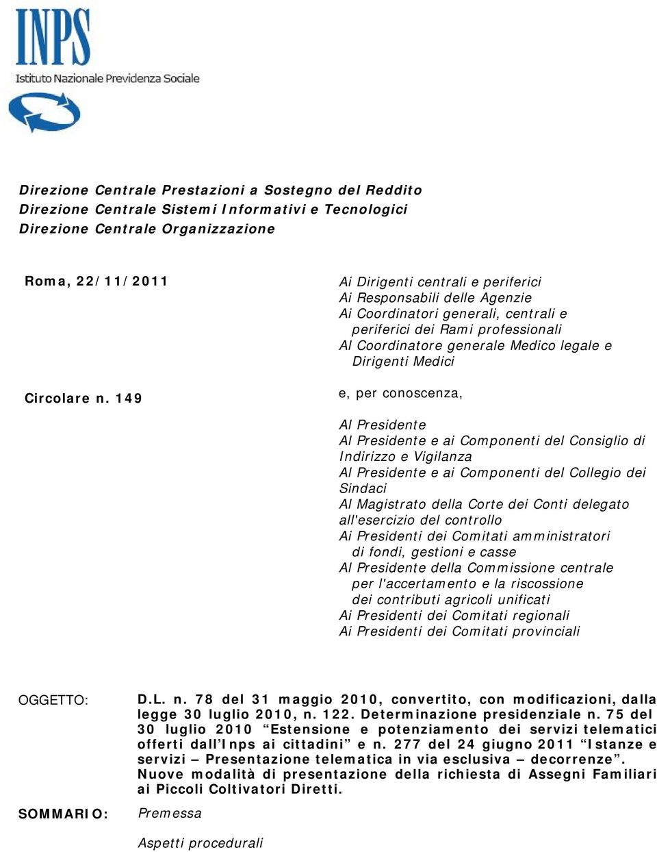 e, per conoscenza, Al Presidente Al Presidente e ai Componenti del Consiglio di Indirizzo e Vigilanza Al Presidente e ai Componenti del Collegio dei Sindaci Al Magistrato della Corte dei Conti