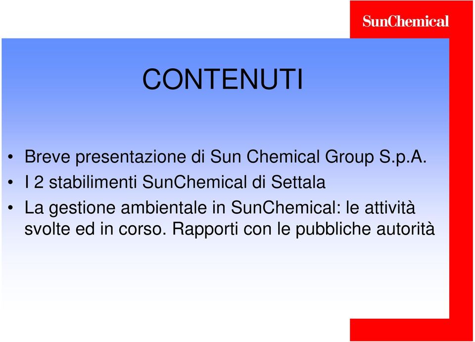 I 2 stabilimenti SunChemical di Settala La