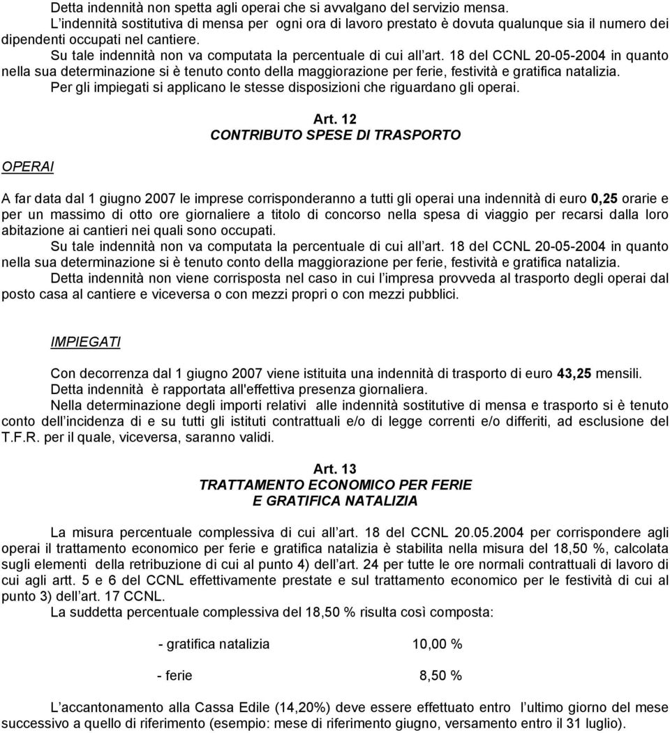 Su tale indennità non va computata la percentuale di cui all art.