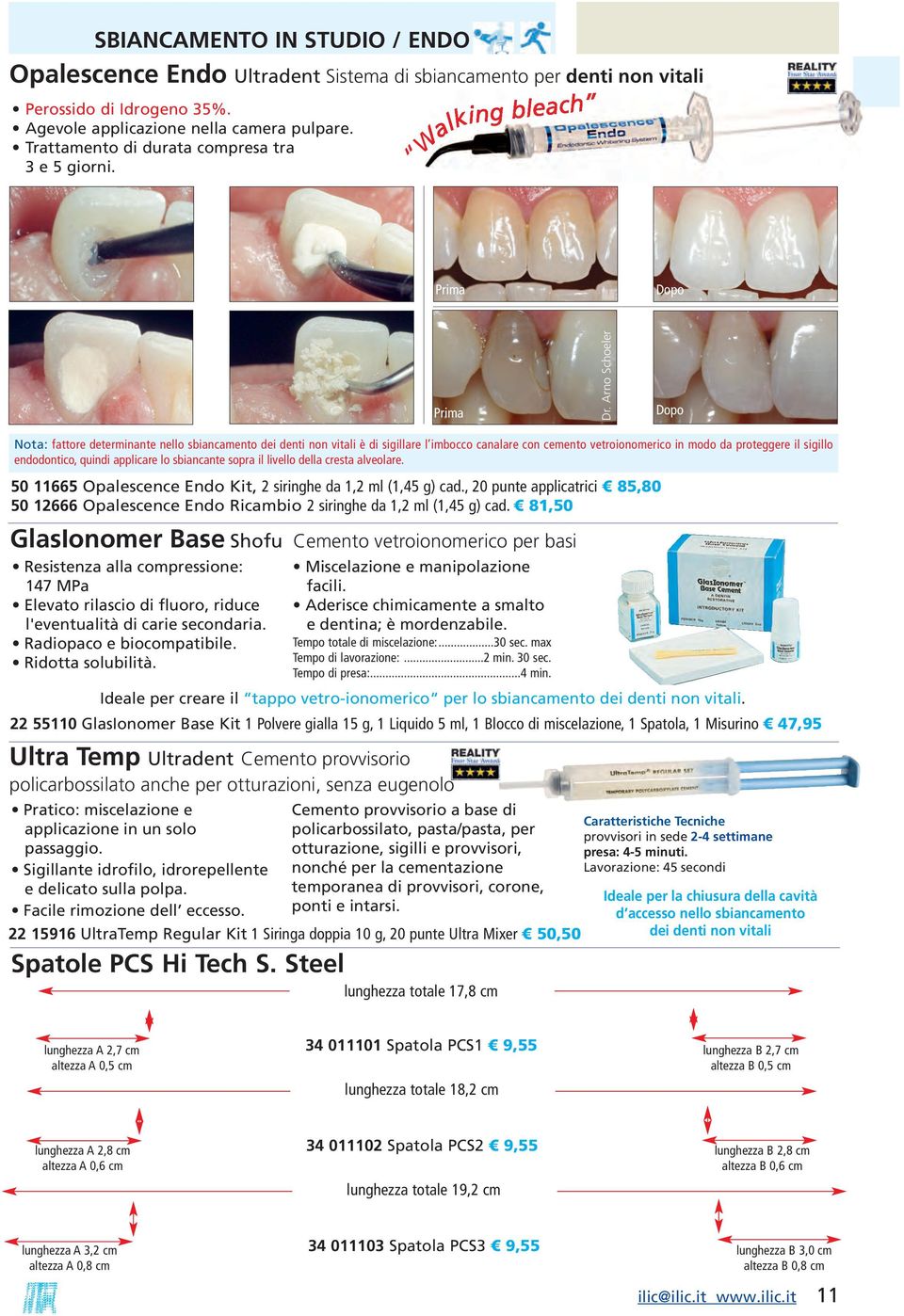 Arno Schoeler Dopo Nota: fattore determinante nello sbiancamento dei denti non vitali è di sigillare l imbocco canalare con cemento vetroionomerico in modo da proteggere il sigillo endodontico,