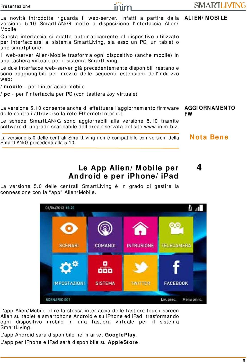 Il web-server Alien/Mobile trasforma ogni dispositivo (anche mobile) in una tastiera virtuale per il sistema SmartLiving.