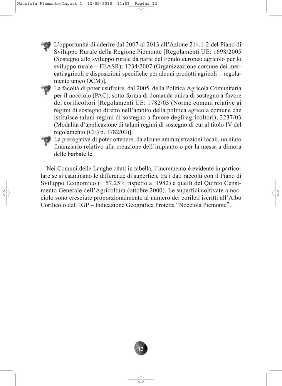 (Organizzazione comune dei mercati agricoli e disposizioni specifiche per alcuni prodotti agricoli regolamento unico OCM)].