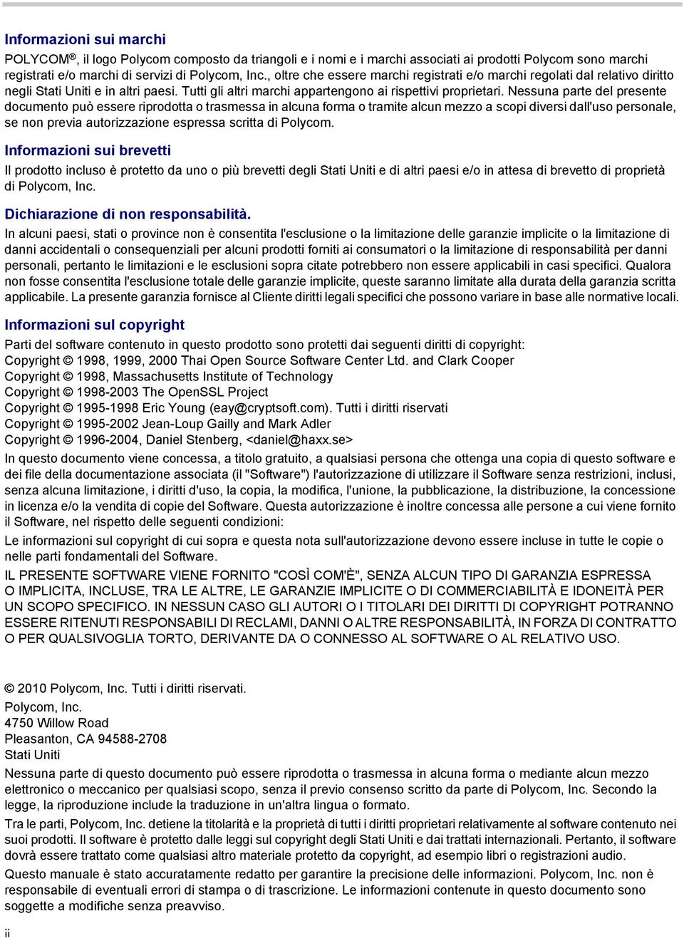 Nessuna parte del presente documento può essere riprodotta o trasmessa in alcuna forma o tramite alcun mezzo a scopi diversi dall'uso personale, se non previa autorizzazione espressa scritta di