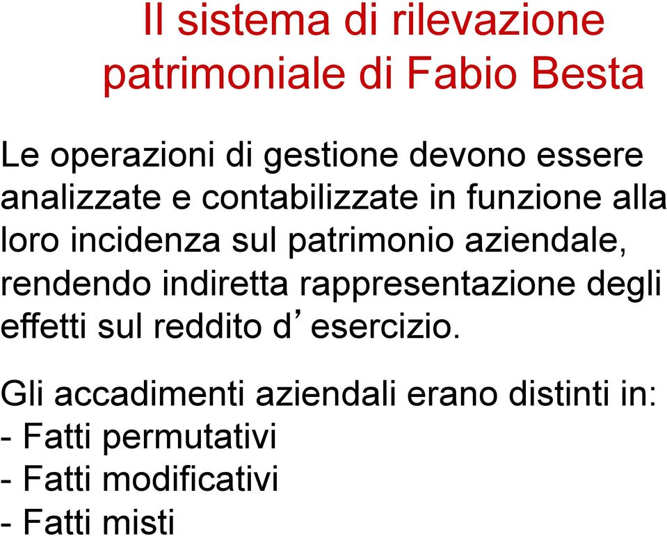 aziendale, rendendo indiretta rappresentazione degli effetti sul reddito d esercizio.