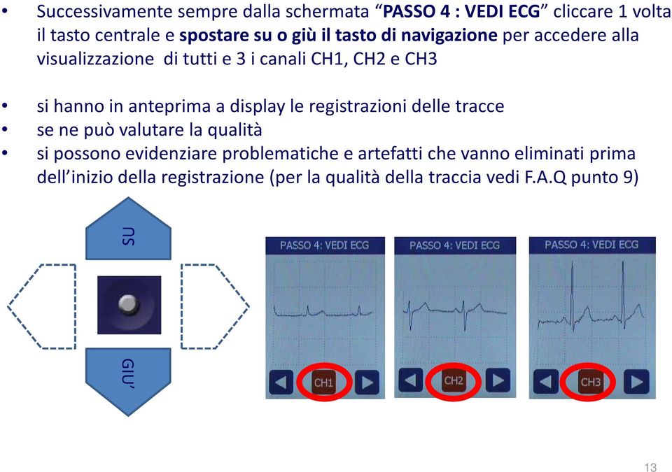 display le registrazioni delle tracce se ne può valutare la qualità si possono evidenziare problematiche e