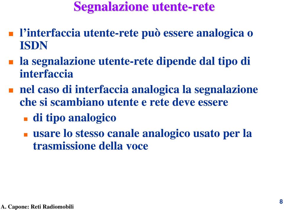 interfaccia analogica la segnalazione che si scambiano utente e rete deve essere