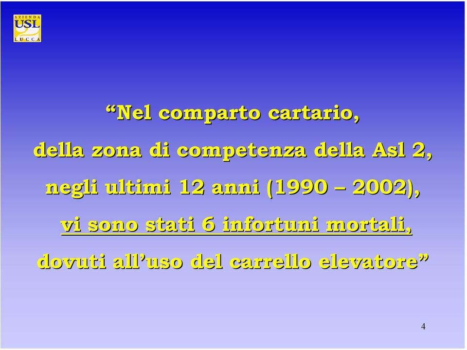 anni (1990 2002), vi sono stati 6