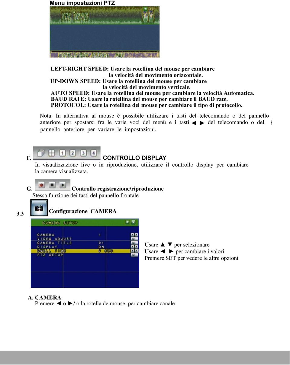 BAUD RATE: Usare la rotellina del mouse per cambiare il BAUD rate. PROTOCOL: Usare la rotellina del mouse per cambiare il tipo di protocollo.