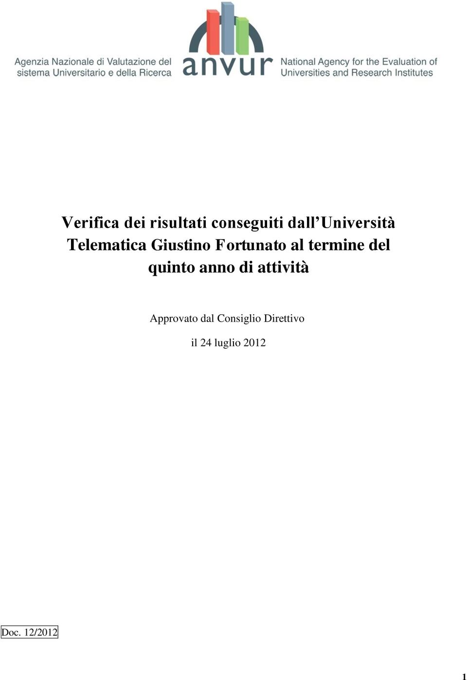 termine del quinto anno di attività Approvato