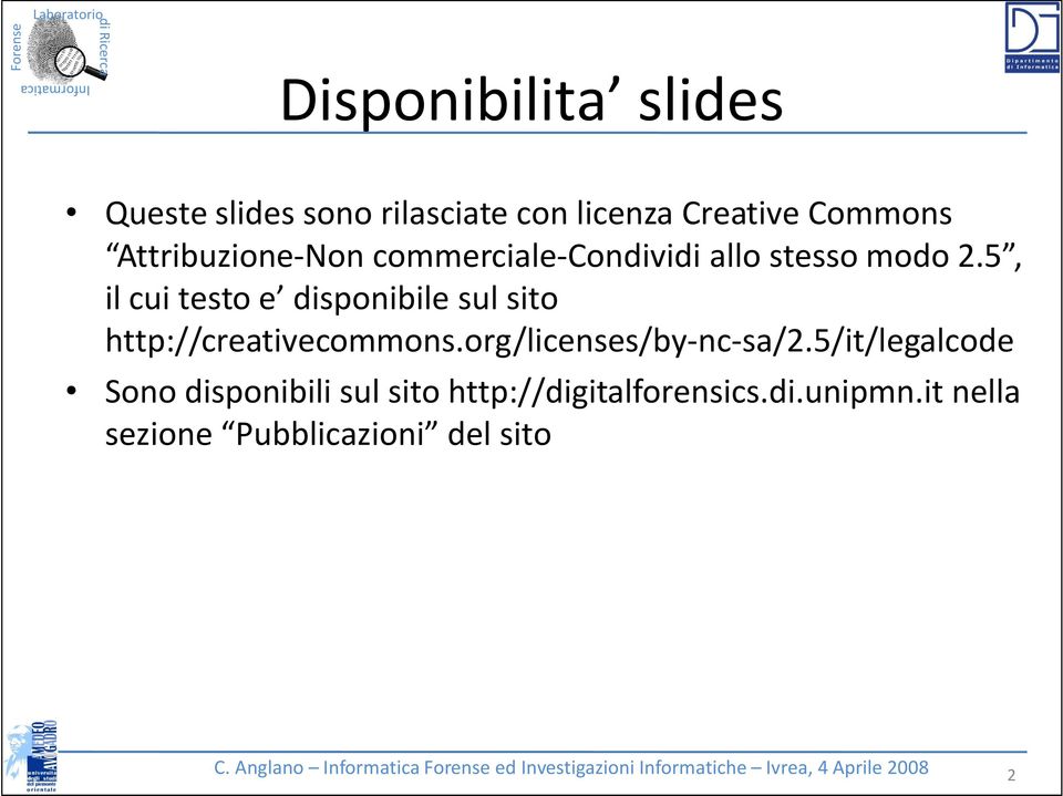 org/licenses/by-nc-sa/2.5/it/legalcode Sono disponibili sul sito http://digitalforensics.di.unipmn.