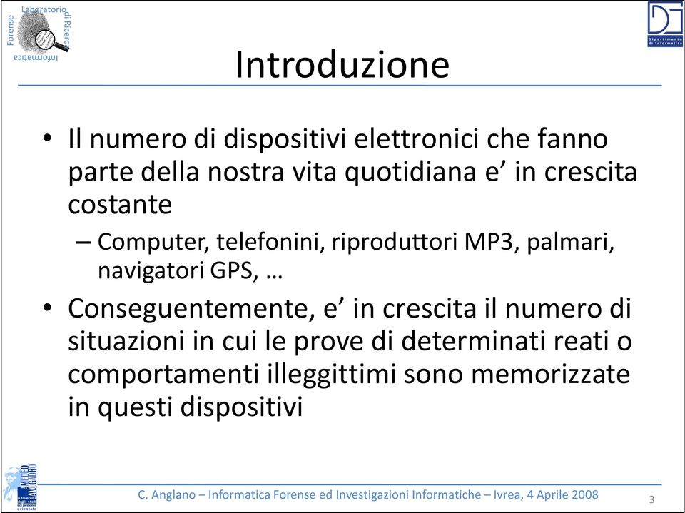 in crescita il numero di situazioni in cui le prove di determinati reati o comportamenti illeggittimi