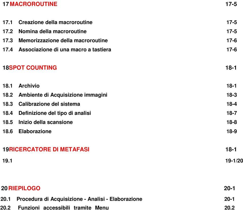 3 Calibrazione del sistema 18-4 18.4 Definizione del tipo di analisi 18-7 18.5 Inizio della scansione 18-8 18.