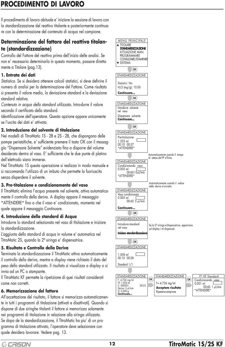 Se non e necessario determinarlo in questo momento, passare direttamente a Titolare (pag.13). 1. Entrata dei dati Statistica.